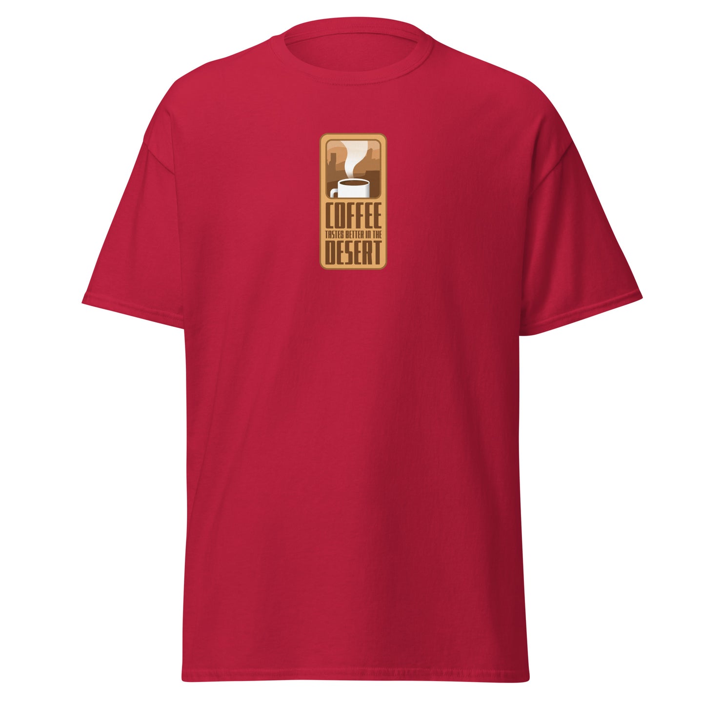 Coffee Taste Better in the Desert Classic Tee