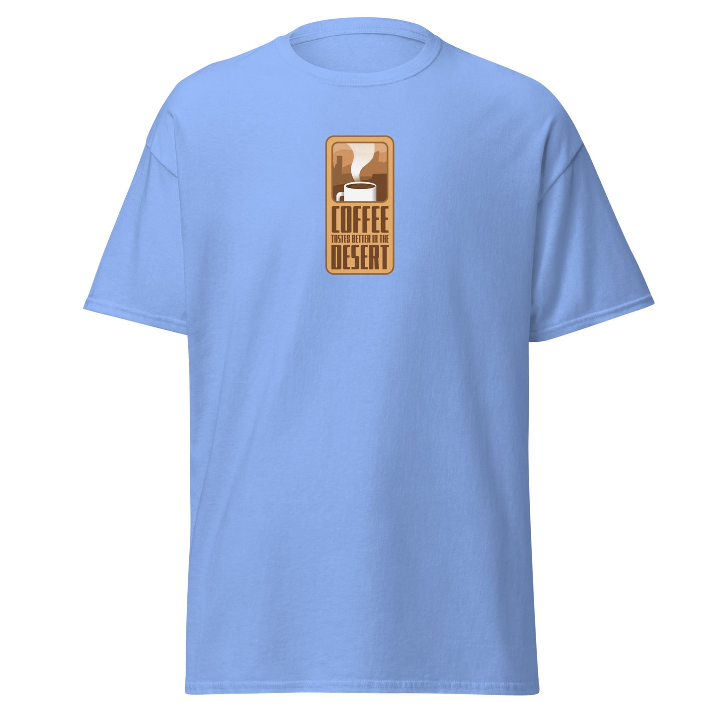 Coffee Taste Better in the Desert Classic Tee