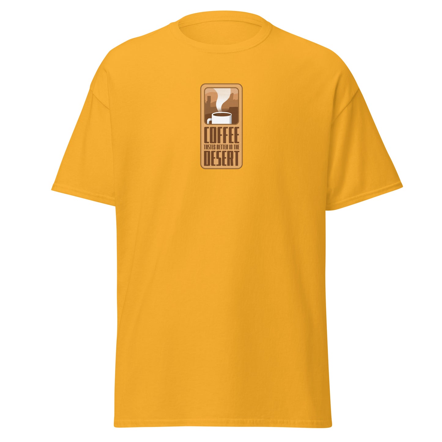 Coffee Taste Better in the Desert Classic Tee