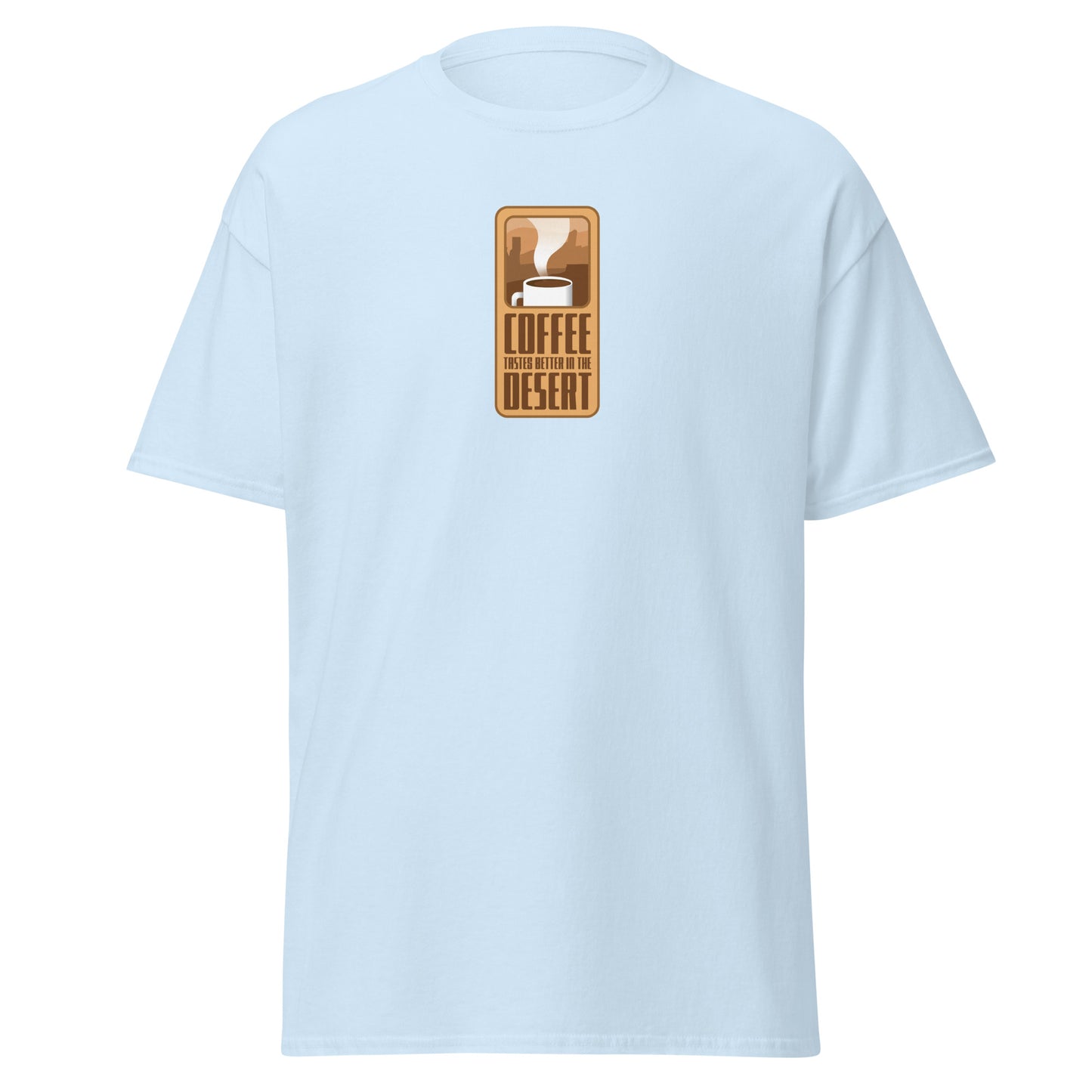 Coffee Taste Better in the Desert Classic Tee