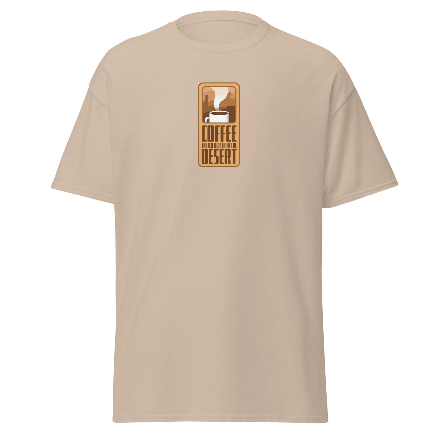 Coffee Taste Better in the Desert Classic Tee