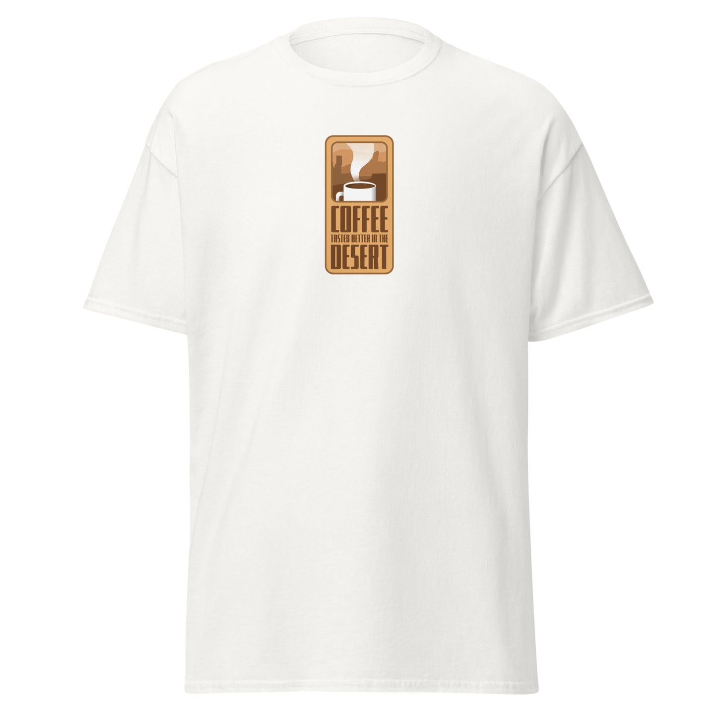 Coffee Taste Better in the Desert Classic Tee