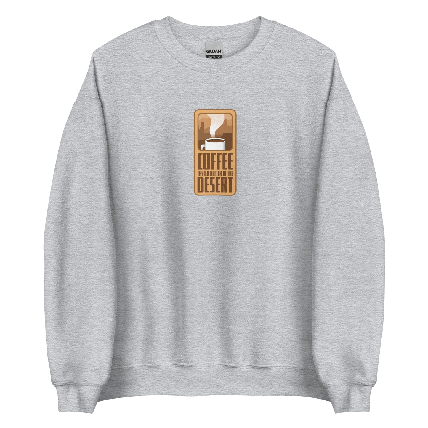 Coffee Taste Better in the Desert Crewneck